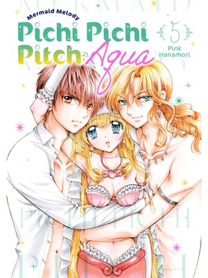 cover image of Mermaid Melody Pichi Pichi Pitch: Aqua, Volume 5